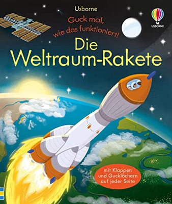 Alle Details zum Kinderbuch Guck mal, wie das funktioniert! Die Weltraum-Rakete: Klappenbuch mit tollen Einblicken in die Raumfahrt – ab 3 Jahren (Guck-mal-wie-das-funktioniert-Reihe) und ähnlichen Büchern