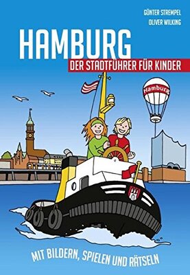 Alle Details zum Kinderbuch Hamburg - Der Stadtführer für Kinder: Mit Bildern, Spielen, Rätseln und ähnlichen Büchern