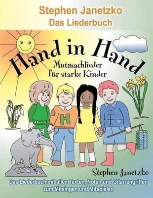 Alle Details zum Kinderbuch Hand in Hand - 20 Mutmachlieder für starke Kinder: Das Liederbuch mit allen Texten, Noten und Gitarrengriffen zum Mitsingen und Mitspielen und ähnlichen Büchern