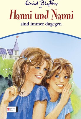 Alle Details zum Kinderbuch Hanni & Nanni, Band 01: Hanni und Nanni sind immer dagegen und ähnlichen Büchern