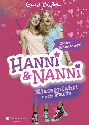 Alle Details zum Kinderbuch Hanni und Nanni - Klassenfahrt nach Paris: Neue Abenteuer!: Neue Abenteuer!. Sonderband und ähnlichen Büchern