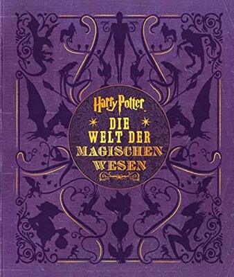 Alle Details zum Kinderbuch Harry Potter: Die Welt der magischen Wesen: (Kreaturen und Pflanzen der Harry-Potter-Filme) und ähnlichen Büchern