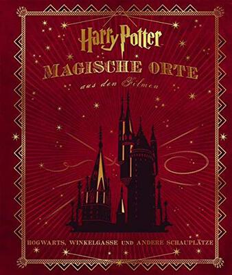 Harry Potter: Magische Orte aus den Filmen: Hogwarts, Winkelgasse und andere Schauplätze bei Amazon bestellen