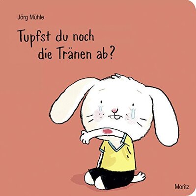 Alle Details zum Kinderbuch Tupfst du noch die Tränen ab: Hasenkind und ähnlichen Büchern