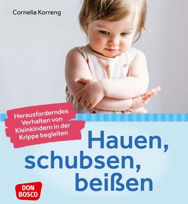 Alle Details zum Kinderbuch Hauen, schubsen, beißen – herausforderndes Verhalten von Kleinkindern in der Krippe begleiten: Praxisbuch für Erzieher: Zielführendes Handeln im Umgang mit Konfliktsituationen bei Kindern von 0-3 und ähnlichen Büchern