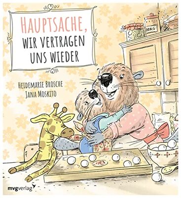 Alle Details zum Kinderbuch Hauptsache, wir vertragen uns wieder: Empathisches Bilderbuch über Wut und Versöhnung für Kinder ab 3 Jahren (Der kleine Biber, Band 2) und ähnlichen Büchern