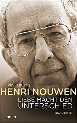 Henri Nouwen - Liebe macht den Unterschied: Biografie bei Amazon bestellen