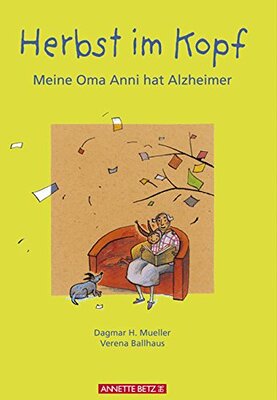 Alle Details zum Kinderbuch Herbst im Kopf: Meine Oma Anni hat Alzheimer und ähnlichen Büchern