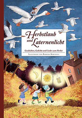 Alle Details zum Kinderbuch Herbstlaub und Laternenlicht: Geschichten, Gedichte und Lieder zum Herbst und ähnlichen Büchern