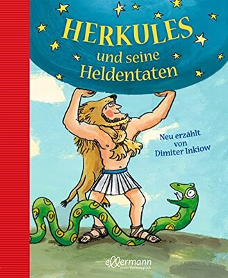 Alle Details zum Kinderbuch Herkules und seine Heldentaten: Neu erzählt von Dimiter Inkiow (Griechische Mythologie für Kinder) und ähnlichen Büchern