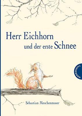 Alle Details zum Kinderbuch Herr Eichhorn und der erste Schnee: Zauberhaftes Bilderbuch zum Winteranfang und ähnlichen Büchern