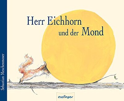 Alle Details zum Kinderbuch Herr Eichhorn und der Mond und ähnlichen Büchern