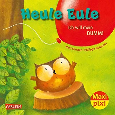 Alle Details zum Kinderbuch Maxi Pixi 414: Heule Eule – Ich will mein Bumm! (414) und ähnlichen Büchern