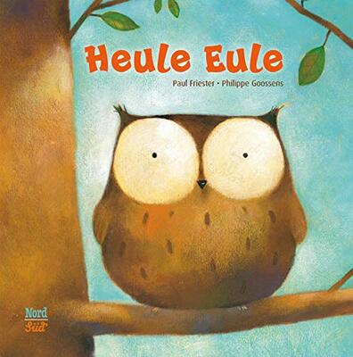 Alle Details zum Kinderbuch Heule Eule: Bilderbuch und ähnlichen Büchern
