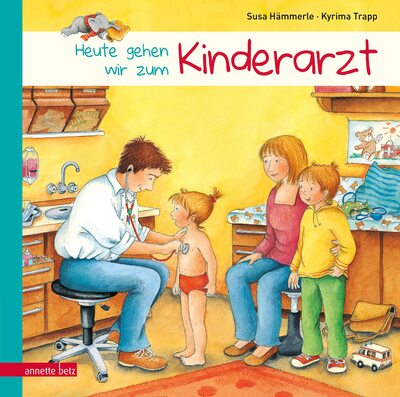 Alle Details zum Kinderbuch Heute gehen wir zum Kinderarzt: Bilderbuch und ähnlichen Büchern