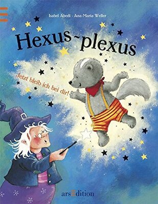 Alle Details zum Kinderbuch Hexus - plexus! Jetzt bleib ich bei dir! und ähnlichen Büchern