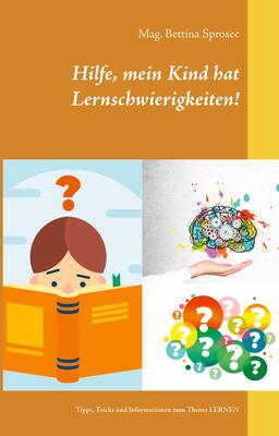 Alle Details zum Kinderbuch Hilfe, mein Kind hat Lernschwierigkeiten!: Tipps, Tricks und Informationen zum Thema LERNEN und ähnlichen Büchern