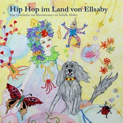 Hip Hop im Land von Ellsaby (Die Abenteuer vom kleinen Floh Hip Hop, Band 1) bei Amazon bestellen