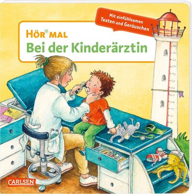 Alle Details zum Kinderbuch Hör mal (Soundbuch): Bei der Kinderärztin: Pappbilderbuch über den ersten Arztbesuch für Kinder ab 2 Jahre - mit authentischen Geräuschen, einfühlsamen Texten und erstem Sachwissen und ähnlichen Büchern