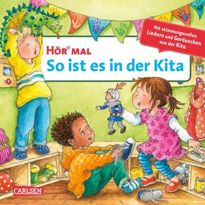 Alle Details zum Kinderbuch Hör mal (Soundbuch): So ist es in der Kita: Mit stimmungsvollen Liedern und Geräuschen die Kita kennenlernen. Hochwertiges Pappbilderbuch mit 6 Sounds für Kinder ab 24 Monate und ähnlichen Büchern