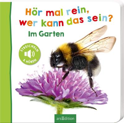 Alle Details zum Kinderbuch Hör mal rein, wer kann das sein? – Im Garten: Streicheln und hören | Hochwertiges Pappbilderbuch mit 5 Sounds und Fühlelementen für Kinder ab 18 Monaten und ähnlichen Büchern