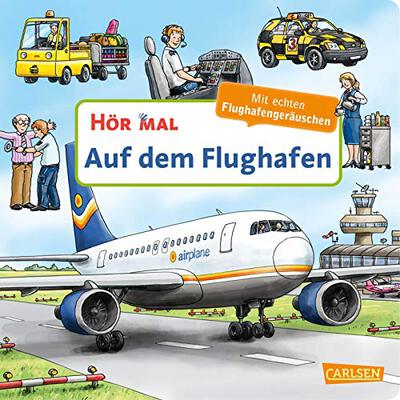 Alle Details zum Kinderbuch Hör mal (Soundbuch): Auf dem Flughafen: Zum Hören, Schauen und Mitmachen ab 2 Jahren. Mit echten Geräuschen und ähnlichen Büchern