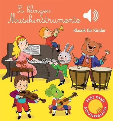 Alle Details zum Kinderbuch So klingen Musikinstrumente: Klassik für Kinder (Soundbuch) (Soundbücher) und ähnlichen Büchern