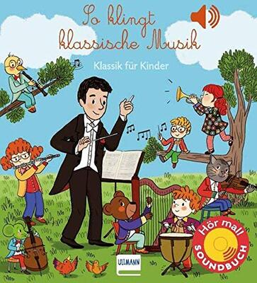 Alle Details zum Kinderbuch So klingt klassische Musik: Klassik für Kinder (Soundbuch) und ähnlichen Büchern