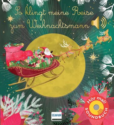 Alle Details zum Kinderbuch So klingt meine Reise zum Weihnachtsmann: Meine musikalische Reise | Soundbuch mit Geräuschen und Klängen zu Weihnachten für Kinder ab 1 Jahr und ähnlichen Büchern