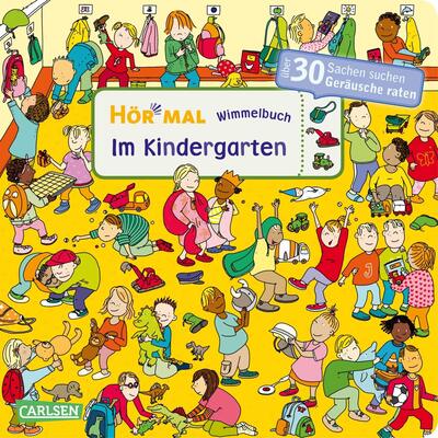 Alle Details zum Kinderbuch Hör mal (Soundbuch): Wimmelbuch: Im Kindergarten: Zum Hören, Schauen und Mitraten ab 2,5 Jahren. Ein wimmeliger Mitmachspaß und ähnlichen Büchern