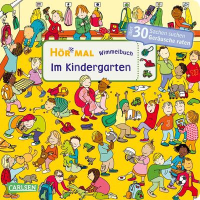 Alle Details zum Kinderbuch Hör mal (Soundbuch): Wimmelbuch: Im Kindergarten: Zum Hören, Schauen und Mitraten ab 2,5 Jahren. Ein wimmeliger Mitmachspaß und ähnlichen Büchern