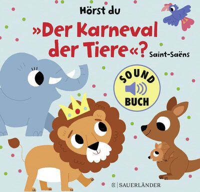 Alle Details zum Kinderbuch Hörst du "Der Karneval der Tiere"? (Soundbuch): mit tollen Melodien von Camille Saint-Saëns │ Pappbilderbuch mit Löwe, Elefant und Co. mit Geräuschen für Kinder ab 1 Jahr und ähnlichen Büchern