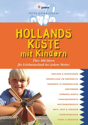 Alle Details zum Kinderbuch Hollands Küste mit Kindern: Über 400 Ideen für Erlebnisurlaub bei jedem Wetter (Freizeiführer mit Kindern) (Freizeitführer mit Kindern) und ähnlichen Büchern