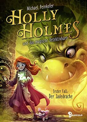 Alle Details zum Kinderbuch Holly Holmes und das magische Detektivbüro - Erster Fall: Der Jadedrache und ähnlichen Büchern