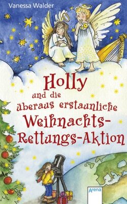 Alle Details zum Kinderbuch Holly und die überaus erstaunliche Weihnachts-Rettungs-Aktion und ähnlichen Büchern
