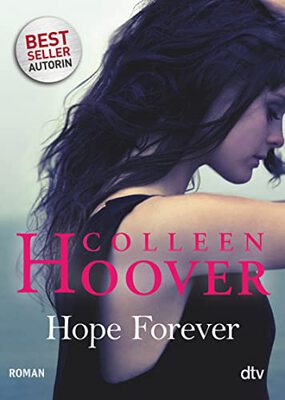 Alle Details zum Kinderbuch Hope Forever: Roman | Die deutsche Ausgabe von ›Hopeless‹ (Sky & Dean-Reihe, Band 1) und ähnlichen Büchern