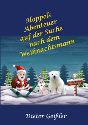 Alle Details zum Kinderbuch Hoppels Abenteuer auf der Suche nach dem Weihnachtsmann: Eine Geschichte in 24 Episoden und ähnlichen Büchern