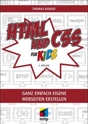 Alle Details zum Kinderbuch HTML und CSS: Ganz einfach eigene Webseiten erstellen (mitp für Kids) und ähnlichen Büchern