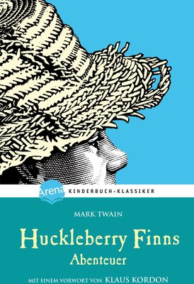 Alle Details zum Kinderbuch Huckleberry Finns Abenteuer. Mit einem Vorwort von Klaus Kordon: Arena Kinderbuch-Klassiker und ähnlichen Büchern