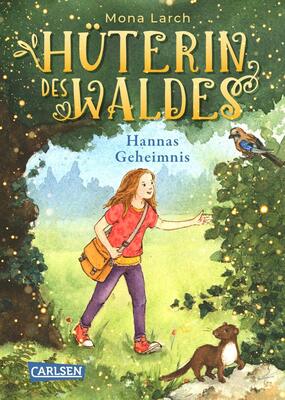 Alle Details zum Kinderbuch Hüterin des Waldes 1: Hannas Geheimnis: Ein warmherziges Kinderbuch ab 8 Jahren - mit ganz viel Natur und einem Hauch von Magie! (1) und ähnlichen Büchern