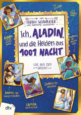 Alle Details zum Kinderbuch Ich, Aladin, und die Helden aus 1001 Nacht: Geschichte witzig und originell erzählt ab 10 (Geschichte(n) im Freundschaftsbuch-Serie, Band 8) und ähnlichen Büchern