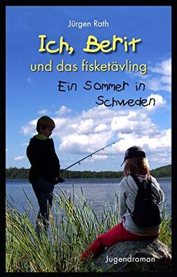 Alle Details zum Kinderbuch Ich, Berit und das fisketävling: Ein Sommer in Schweden und ähnlichen Büchern