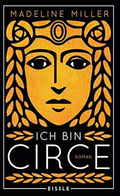 Alle Details zum Kinderbuch Ich bin Circe: Roman | Eine rebellische Neuerzählung des Mythos um die griechische Göttin Circe und ähnlichen Büchern