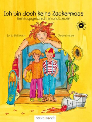 Alle Details zum Kinderbuch Ich bin doch keine Zuckermaus: Neinsagegeschichten und Lieder: Neinsagegeschichten und Lieder mit Paula, Max, Samira und der kunterbunten Träumefrau und ähnlichen Büchern