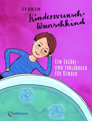 Alle Details zum Kinderbuch Ich bin ein Kinderwunsch-Wunschkind: Ein Erzähl- und Erklärbuch für Kinder. Auch für Familien mit Kinderwunsch-Hintergrund und ähnlichen Büchern