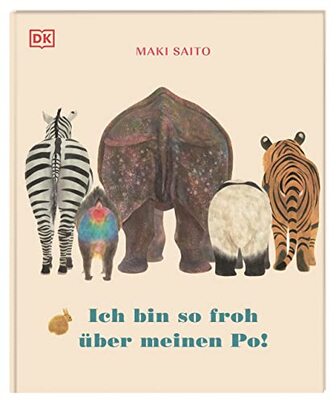 Alle Details zum Kinderbuch Ich bin so froh über meinen Po!: Illustriertes Bilderbuch über Vielfalt und Unterschiede ab 2 Jahren und ähnlichen Büchern