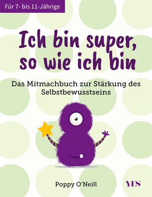 Alle Details zum Kinderbuch Ich bin super, so wie ich bin: Das Mitmachbuch zur Stärkung des Selbstbewusstseins und ähnlichen Büchern