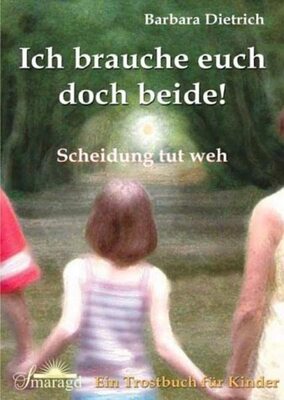 Alle Details zum Kinderbuch Ich brauche euch doch beide: Scheidung tut weh. Ein Trostbuch für Kinder und ähnlichen Büchern