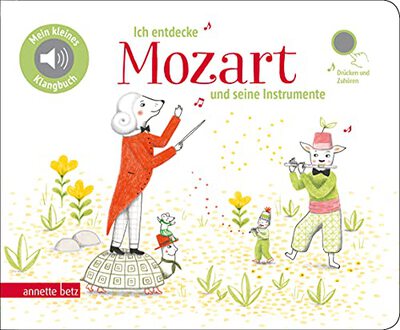 Alle Details zum Kinderbuch Ich entdecke Mozart und seine Instrumente - Pappbilderbuch mit Sound (Mein kleines Klangbuch): Tönendes Buch und ähnlichen Büchern