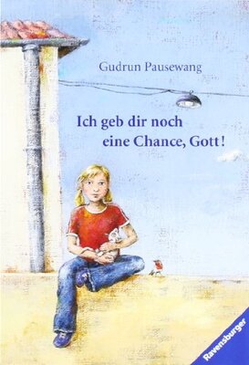 Alle Details zum Kinderbuch Ich geb dir noch eine Chance, Gott! (Ravensburger Taschenbücher) und ähnlichen Büchern